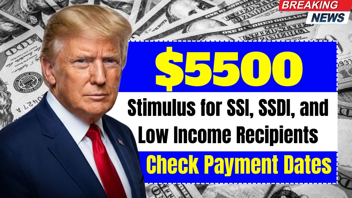 $5500 Stimulus for SSI, SSDI, and Low Income Recipients – Check Payment Dates and Details