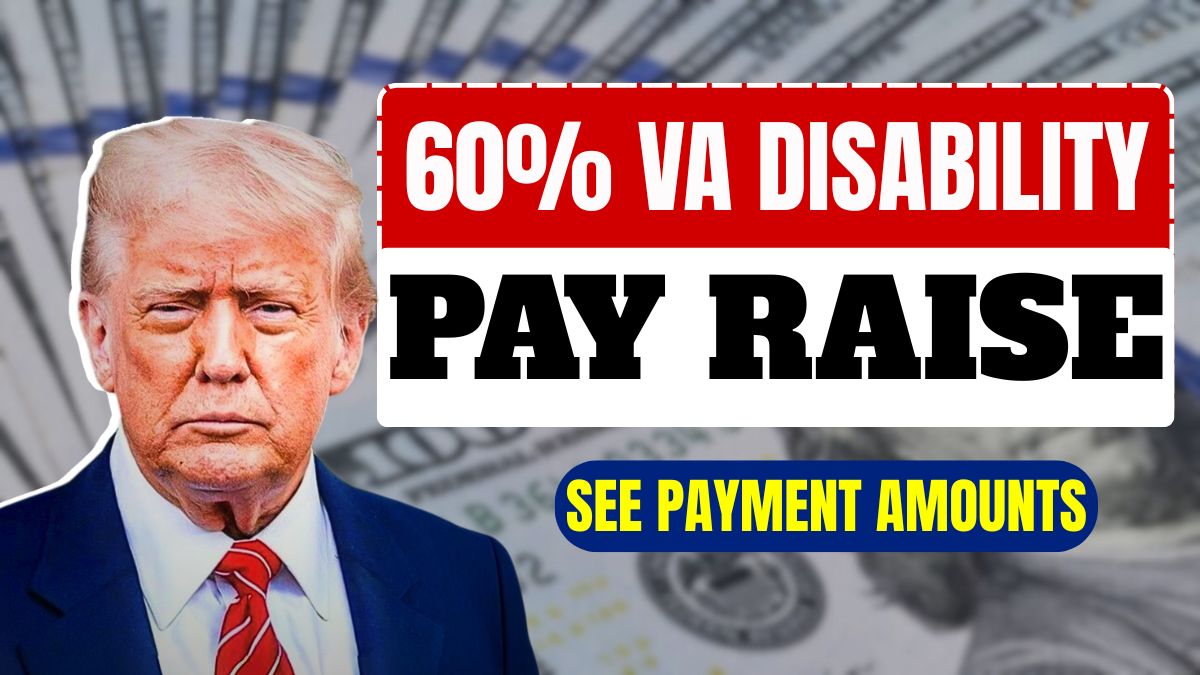 60% VA Disability Pay Raise – See Payment Amounts, Eligibility &amp; Payment Schedule