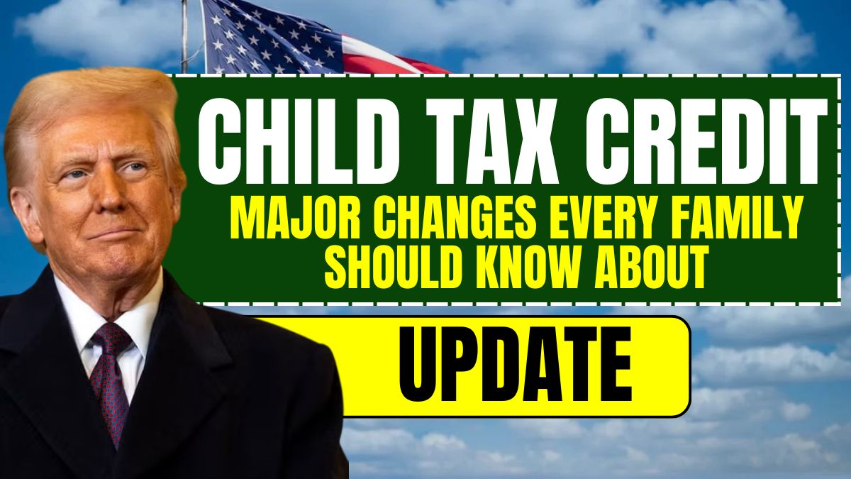 Child Tax Credit 2025 Update — Major Changes Every Family Should Know About