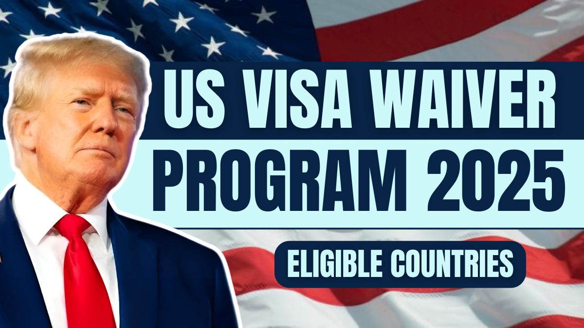 US Visa Waiver Program 2025 – Updated List of Eligible Countries